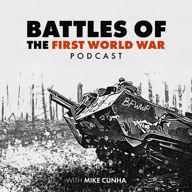 Battles of the First World War Podcast artwork