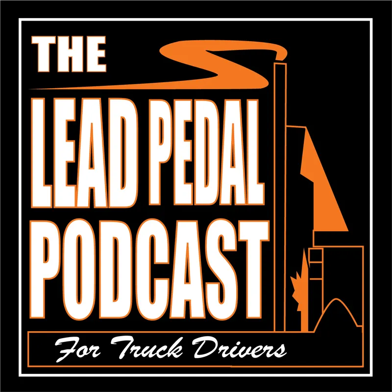 The Lead Pedal Podcast for Truck Drivers artwork