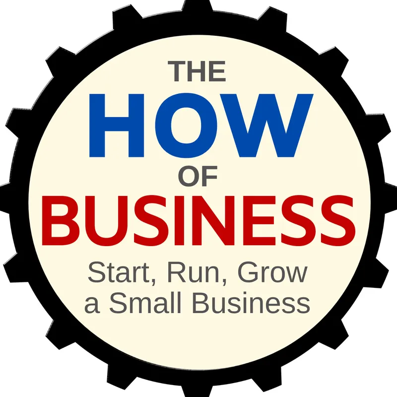 The How of Business - How to start, run, grow and exit a small business. artwork
