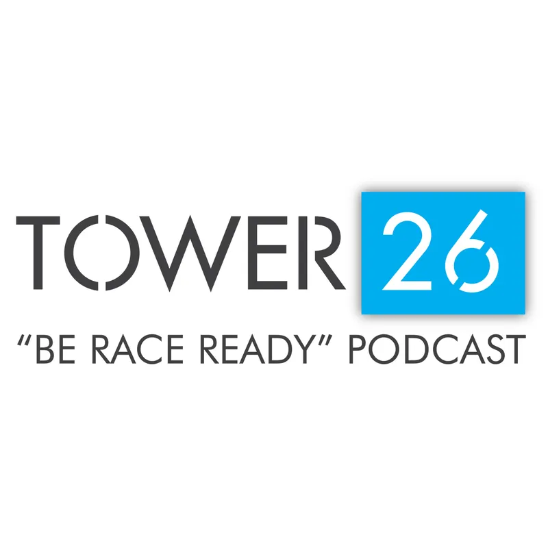 TOWER 26 Be Race Ready Podcast artwork