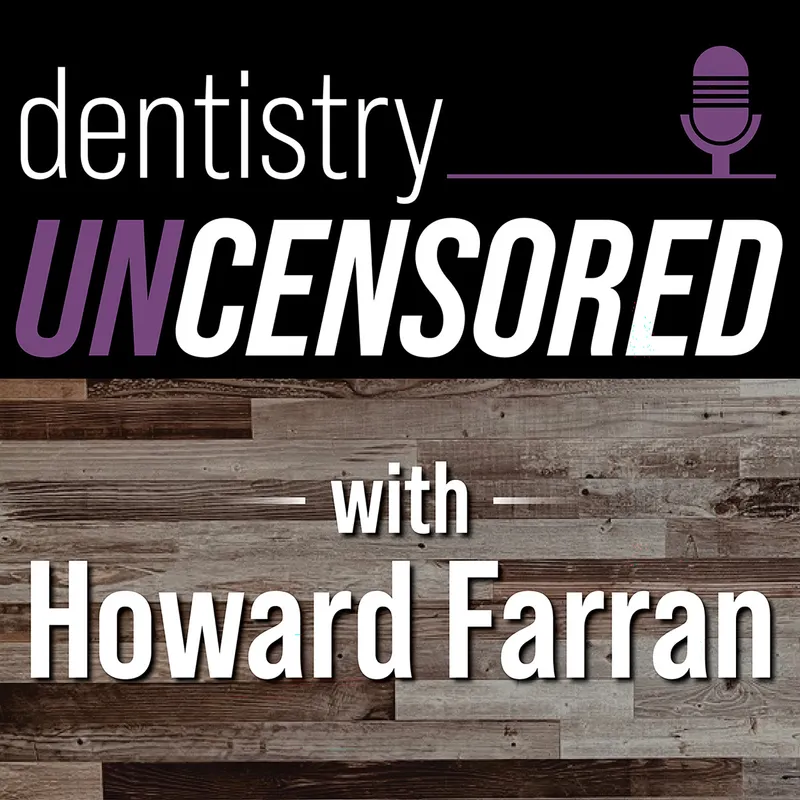 Dentistry Uncensored with Howard Farran artwork