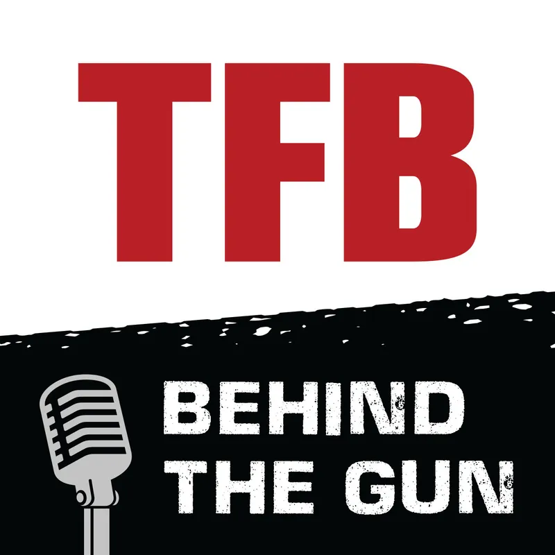 TFB Behind the Gun Podcast artwork