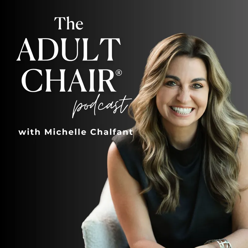 The Adult Chair Podcast with Michelle Chalfant artwork