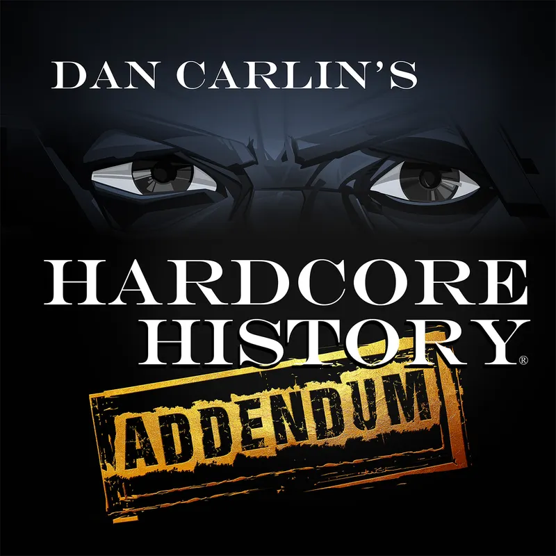 Dan Carlin's Hardcore History: Addendum artwork