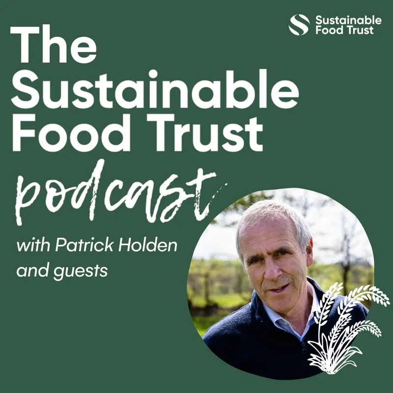 The Sustainable Food Trust Podcast artwork