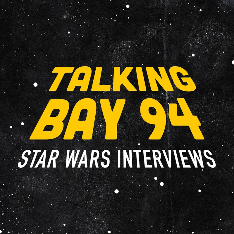 Talking Bay 94: Star Wars Interviews artwork
