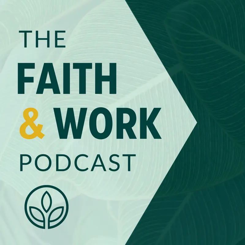 The Faith & Work Podcast artwork