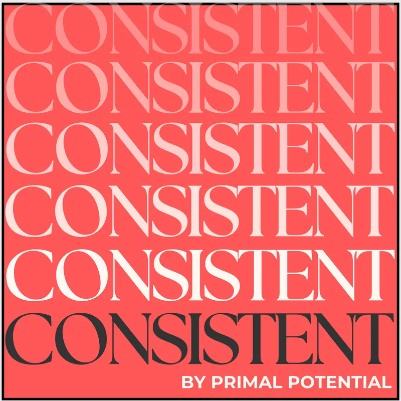 CONSISTENT by Primal Potential artwork