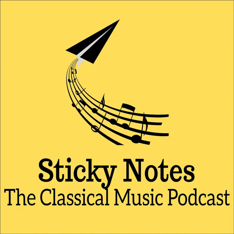 Sticky Notes: The Classical Music Podcast artwork