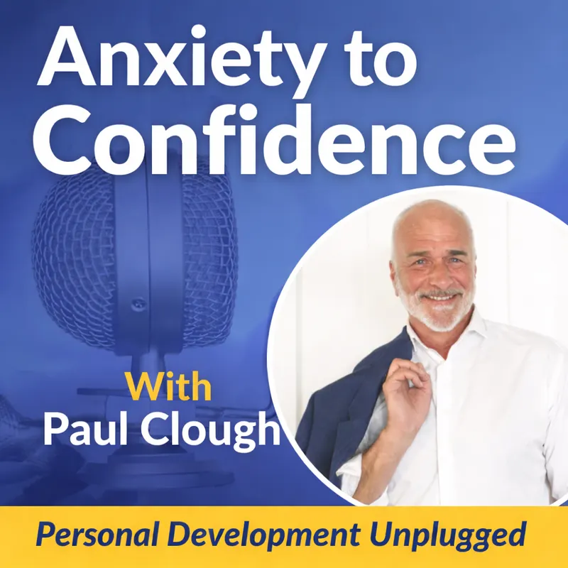 Anxiety to Confidence - The Personal Development Unplugged Podcast artwork