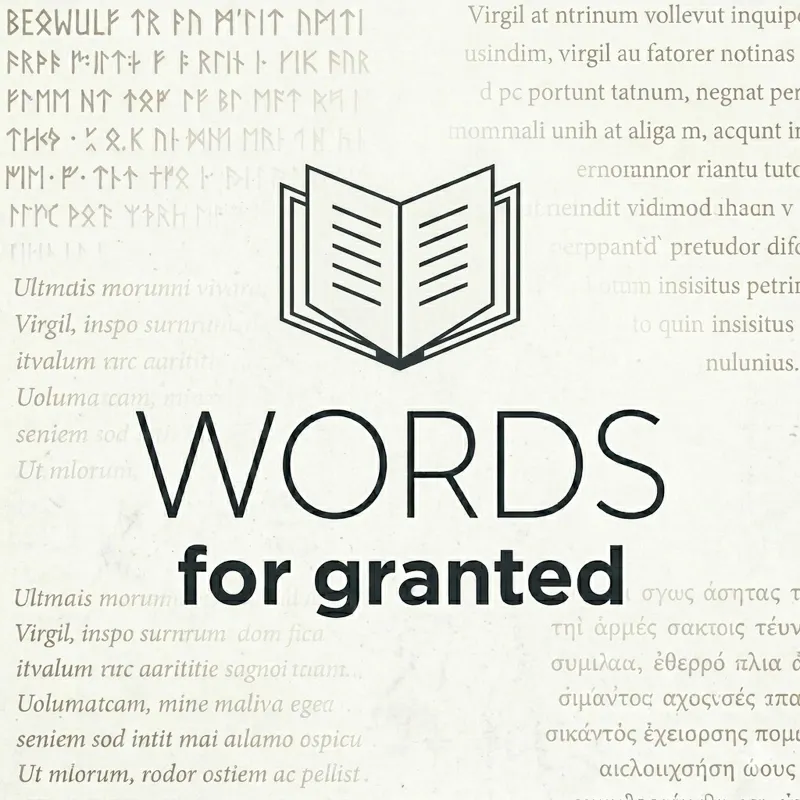 Words for Granted - An etymology and linguistics podcast artwork