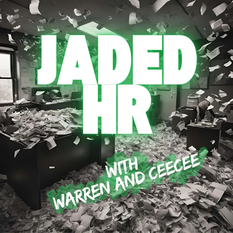 Jaded HR: Your Relief From the Common Human Resources Podcasts artwork