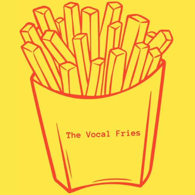 The Vocal Fries artwork