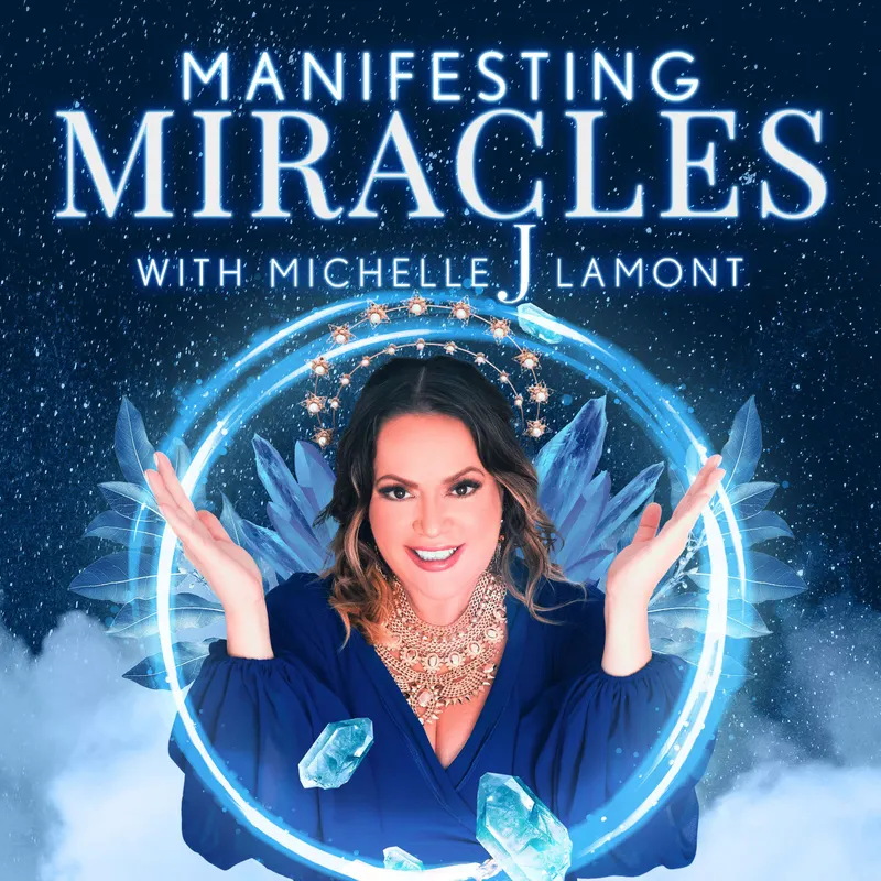 Manifesting Miracles With Michelle J. Lamont artwork