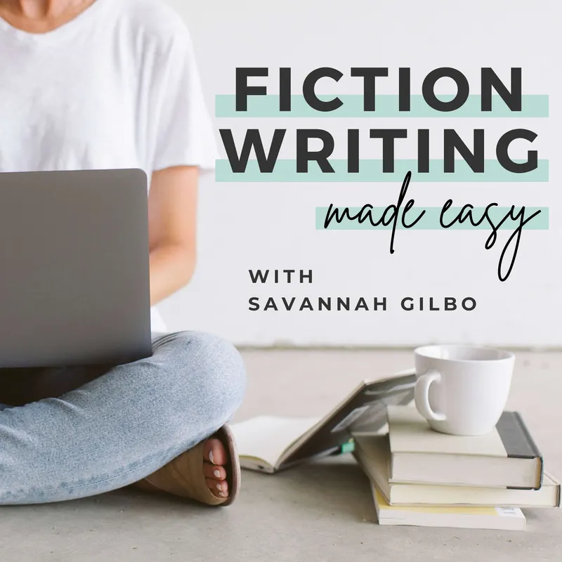Fiction Writing Made Easy with Savannah Gilbo | How to Write a Novel & Writing Advice artwork