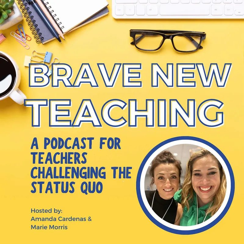 Brave New Teaching: A Podcast for High School and Middle School Teachers artwork