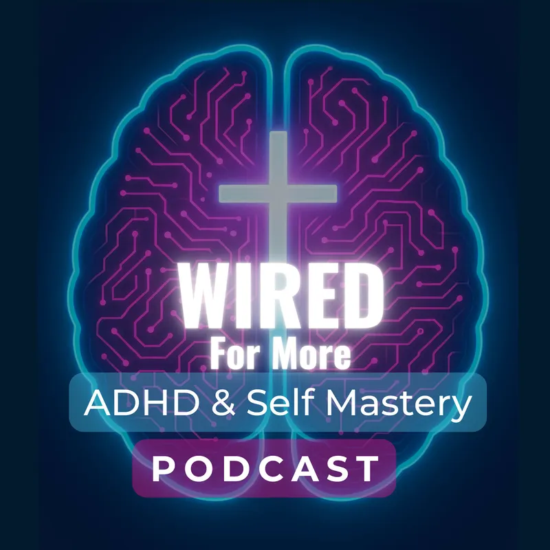 Wired For More - ADHD & Self Mastery artwork