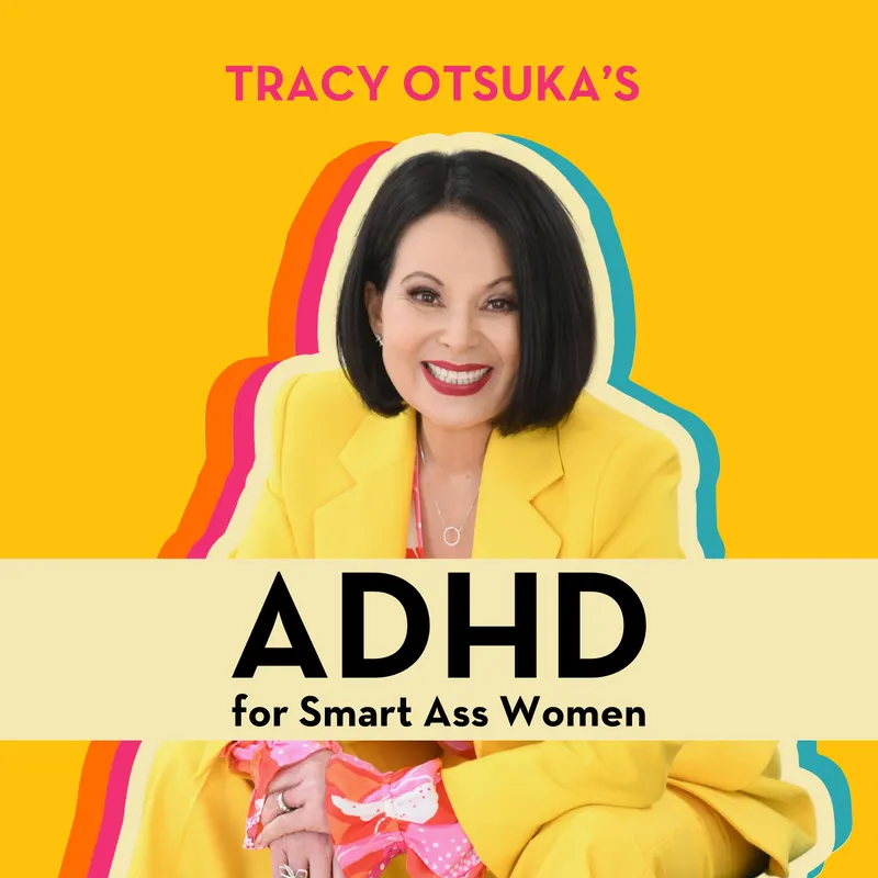 ADHD for Smart Ass Women with Tracy Otsuka artwork