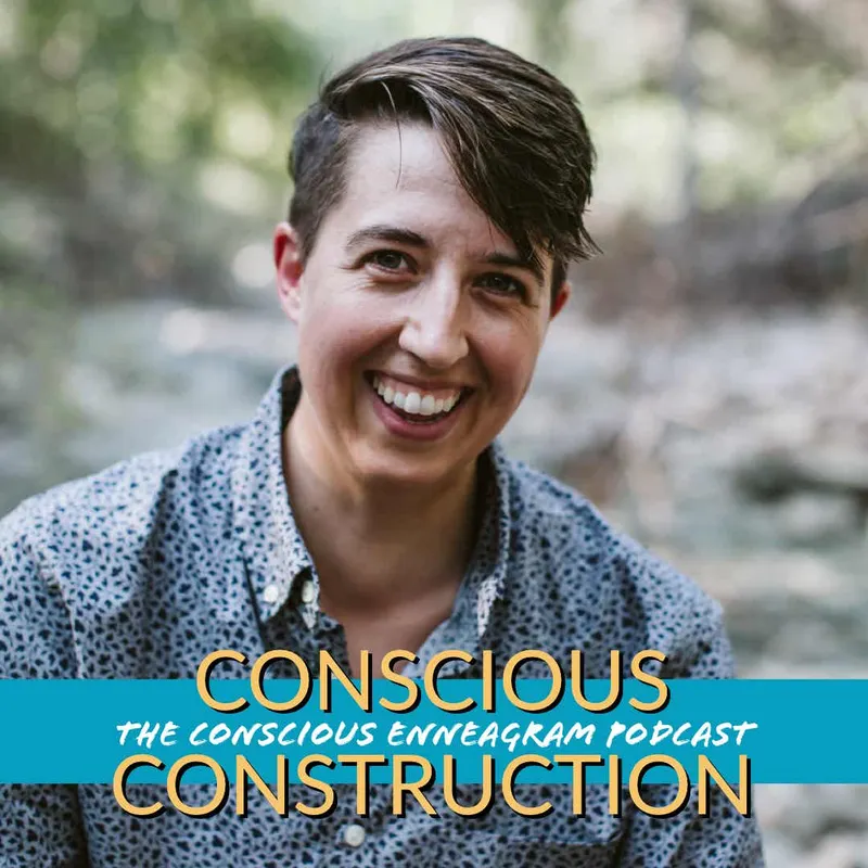 Conscious Construction - The Conscious Enneagram Podcast artwork