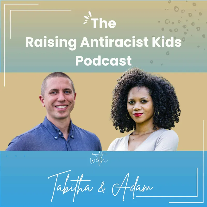 Raising Antiracist Kids Podcast artwork