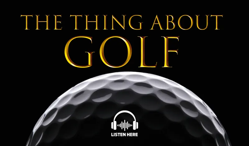 The Thing About Golf Podcast artwork