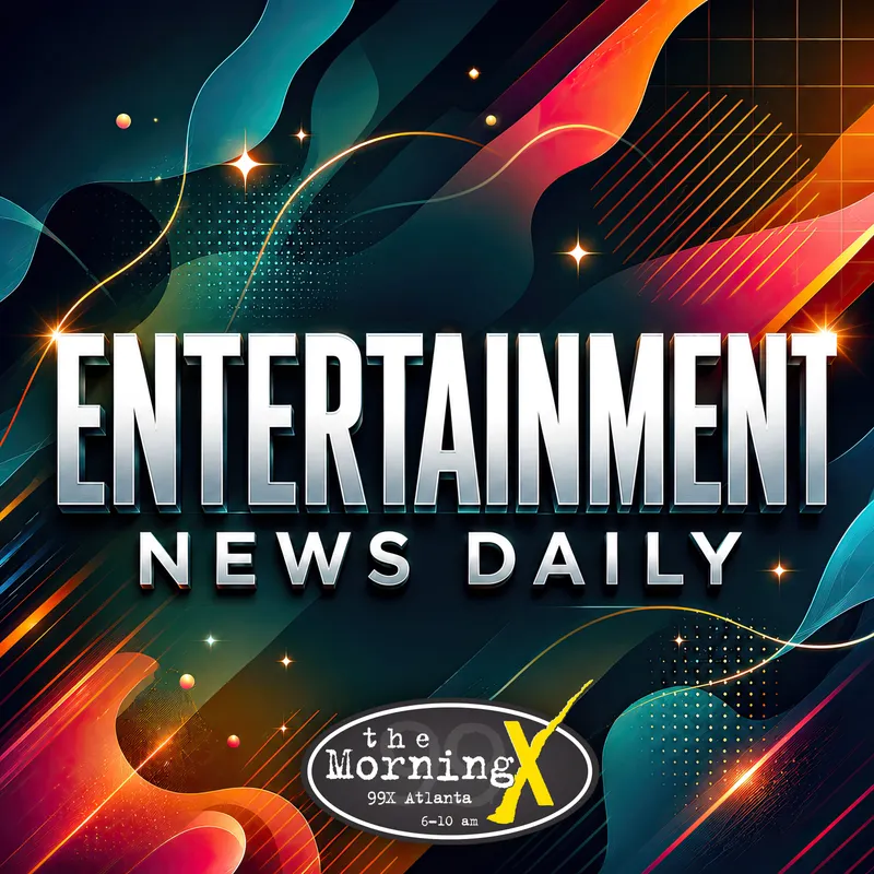 Entertainment News Daily - The Morning X - 99X Atlanta artwork