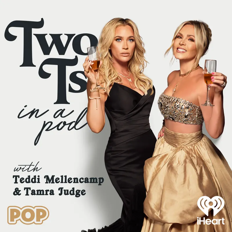 Two Ts In A Pod with Teddi Mellencamp and Tamra Judge artwork
