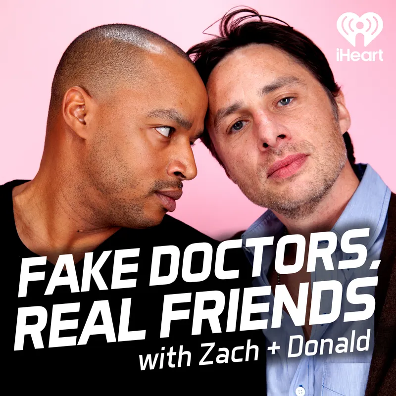 Fake Doctors, Real Friends with Zach and Donald artwork