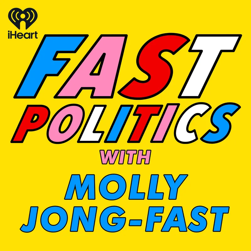 Fast Politics with Molly Jong-Fast artwork