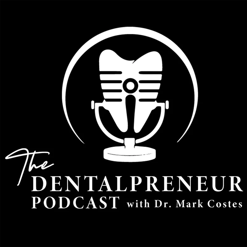 The Dentalpreneur Podcast w/ Dr. Mark Costes artwork