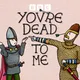 You're Dead to Me artwork