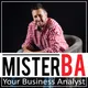 MisterBA - Your Business Analyst Podcast. START and GROW a Business : Online Business | Passive Income | Business Startup | Business Automation | Business Ideas | Business Models artwork
