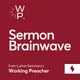 Sermon Brainwave from Working Preacher artwork