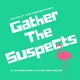 Gather The Suspects artwork