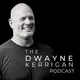 The Dwayne Kerrigan Podcast artwork