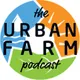 The Urban Farm Podcast with Greg Peterson artwork