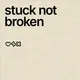 Stuck Not Broken artwork