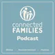 Connected Families Podcast artwork