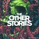 The Other Stories | Sci-Fi, Horror, Thriller, WTF Stories artwork