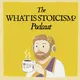 The What Is Stoicism? Podcast artwork