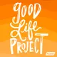 Good Life Project artwork