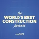 The World's Best Construction Podcast artwork