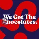 We Got The Chocolates artwork