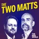 The Two Matts artwork