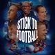 Stick to Football artwork