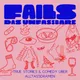 FAILS – Das Unfassbare: True Stories & Comedy über Alltagsdramen artwork