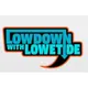 The Lowdown with Lowetide artwork