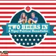 Two Beers In: A Tipsy Political Roundtable artwork
