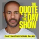 The Quote of the Day Show | Daily Motivational Talks artwork