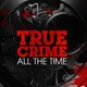 True Crime All The Time artwork